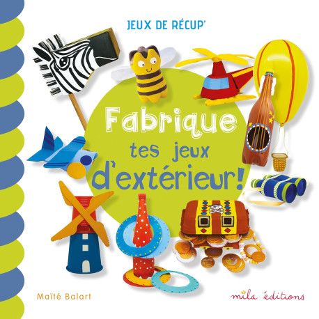 Fabrique tes jeux d'extérieur !