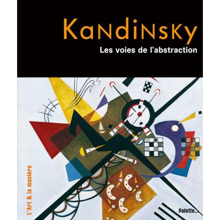 Kandinsky, les voies de l'abstraction    (A partir de 9 ans)