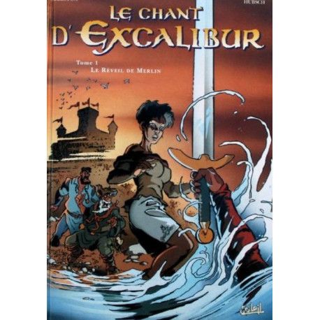 Le Chant d'Excalibur, tome 1 - Le Réveil de Merlin