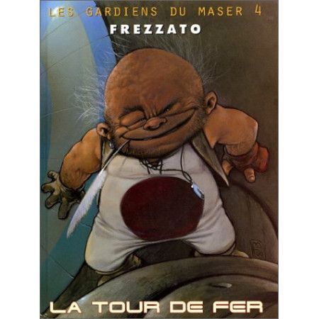 Les Gardiens du Maser, tome 4 - La Tour de fer