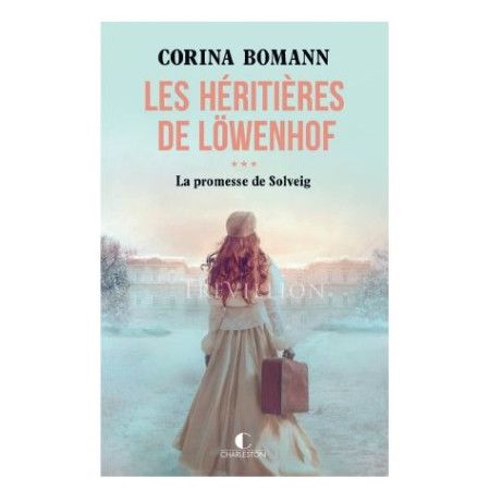 Les héritières de Löwenhof. Vol. 3. La promesse de Solveig