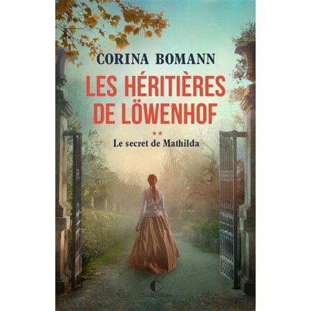 Les héritières de Löwenhof. Vol. 2. Le secret de Mathilda