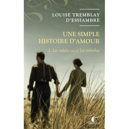 Une simple histoire d'amour. Vol. 2. Les rafales. Les embellies