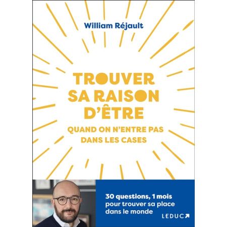 Trouver sa raison d'être : quand on n'entre pas dans les cases - 30 questions, 1 mois pour trouver sa place dans le monde - 9791