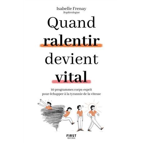 Quand ralentir devient vital - 10 programmes corps-esprit pour échapper à la tyrannie de la vitesse