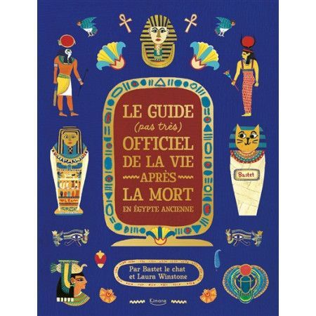 Le guide (pas très) officiel de la vie après la mort en Egypte ancienne - 9782383221630