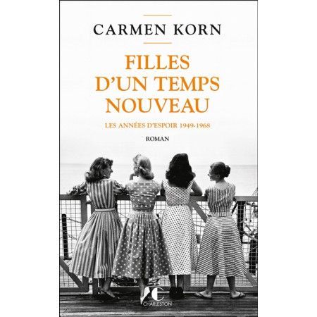 Filles d'un temps nouveau. Vol. 2. Les années d'espoir 1949-1968 - 9782385290597