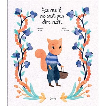 Ecureuil ne sait pas dire non - 9782383221883