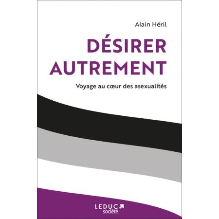 Désirer autrement - Voyage au coeur des asexualités - 9791028529017