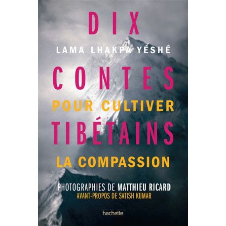 Dix contes tibétains pour cultiver la compassion