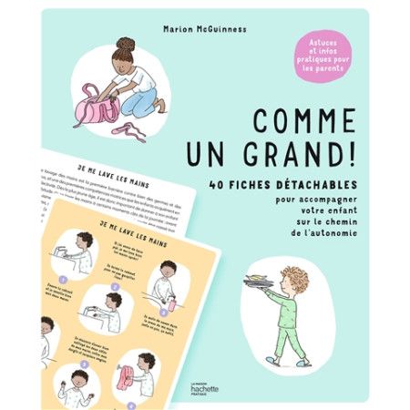 Comme un grand ! : 40 fiches détachables pour accompagner votre enfant sur le chemin de l'autonomie : astuces et infos pratique