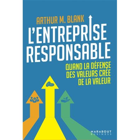 L'entreprise responsable - quand la défense des valeurs crée de la valeur - 9782501168717