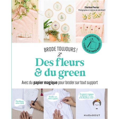 Des fleurs & du green - avec du papier magique pour broder sur tout support