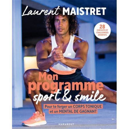 Mon programme sport & smile - Pour te forger un corps tonique et un mental de gagnant