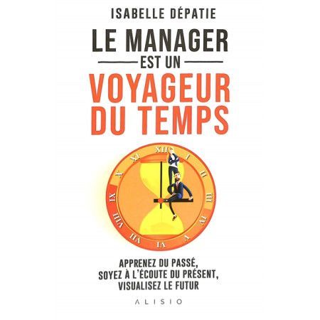 Le manager est un voyageur du temps - 9782379352737