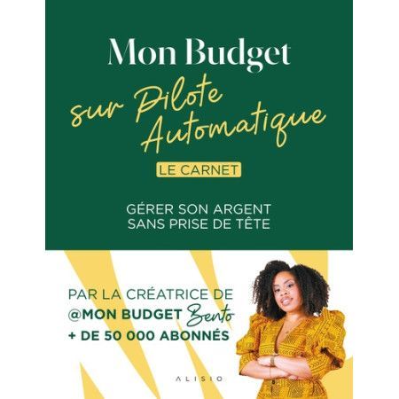 Mon budget sur pilote automatique - le carnet - gérer son argent sans prise de tête - 9782379353444