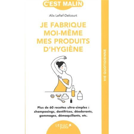 Je fabrique moi-même mes produits d'hygiène - 9791028524579