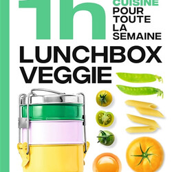 1 h en cuisine pour toute la semaine - lunchbox veggie