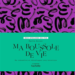 Ma boussole de vie - se connaître et développer son intuition - 9782016280317