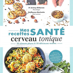 Mes recettes santé cerveau tonique - 20 aliments phares & 50 délicieuses recettes - de l'entrée au dessert, des recettes con - 9