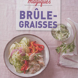 Mes petites recettes magiques brûle-graisses - 100 recettes express et savoureuses pour déstocker - 9791028504953