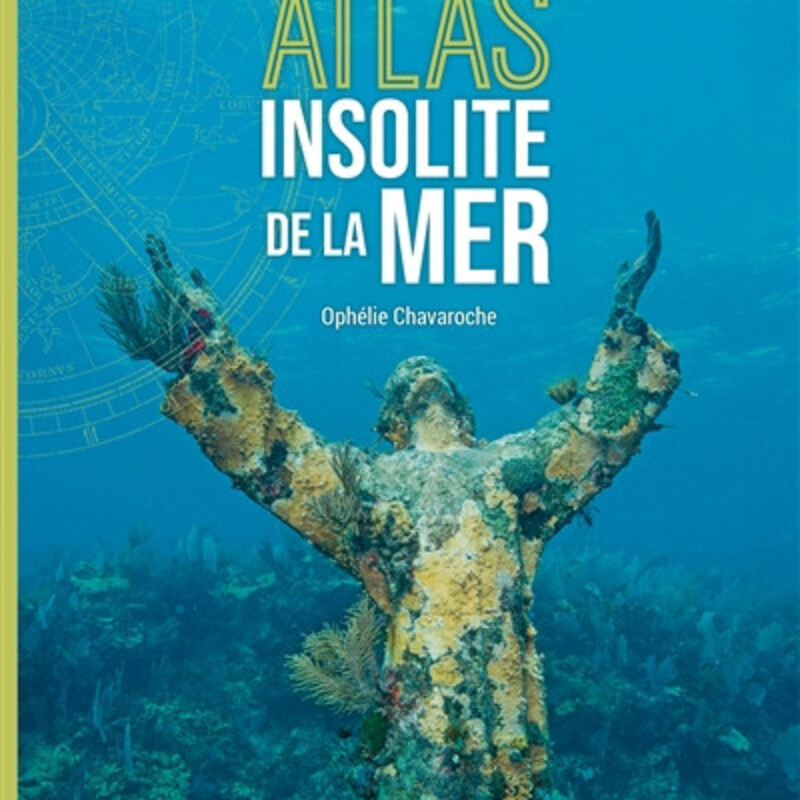 Atlas insolite de la mer