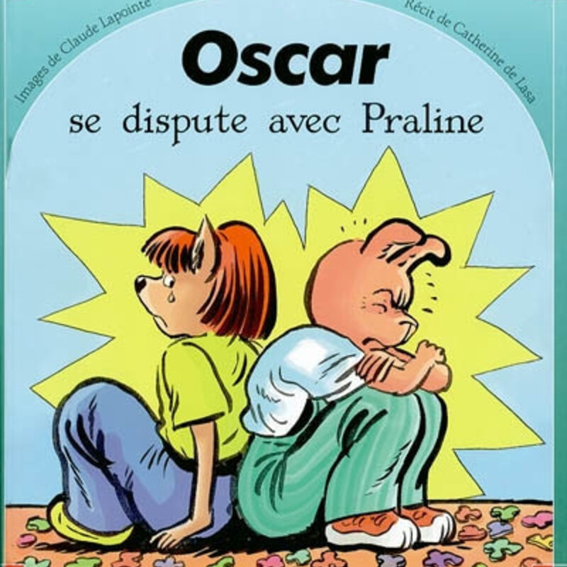 Oscar se dispute avec Praline