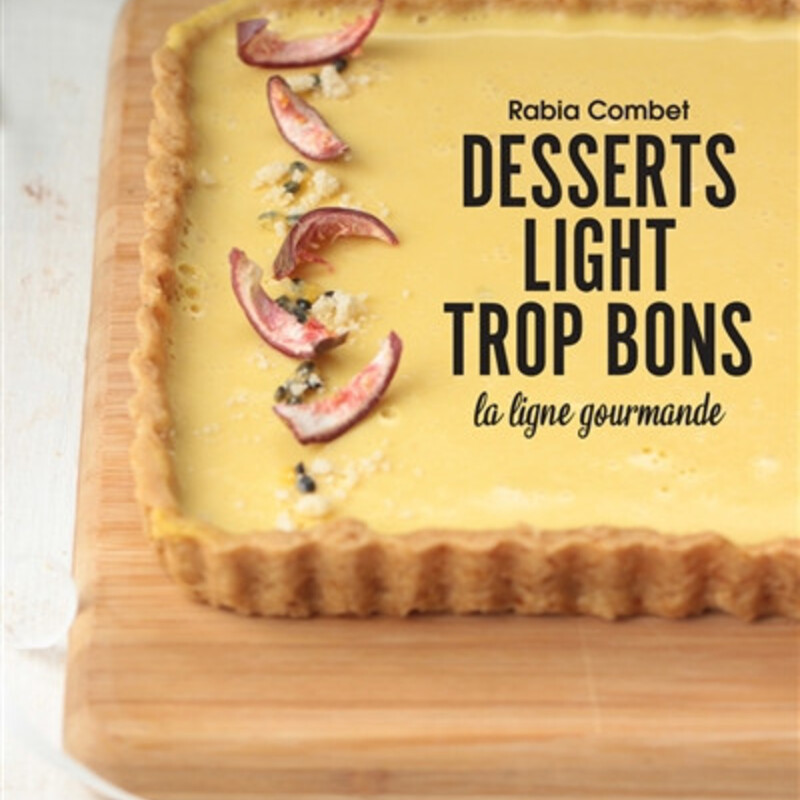 Desserts light trop bons - la ligne gourmande