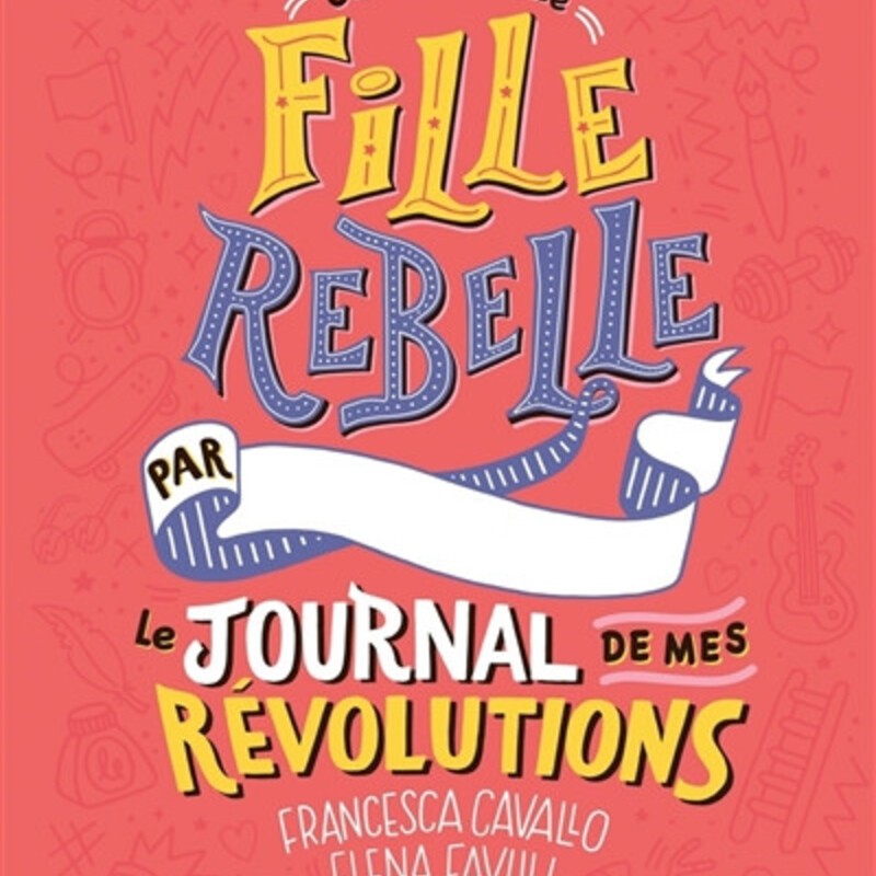 Je suis une fille rebelle - le journal de mes révolutions