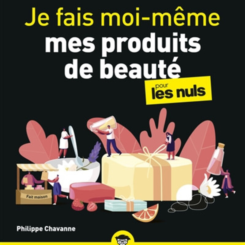 Je fais moi-même mes produits de beauté pour les nuls