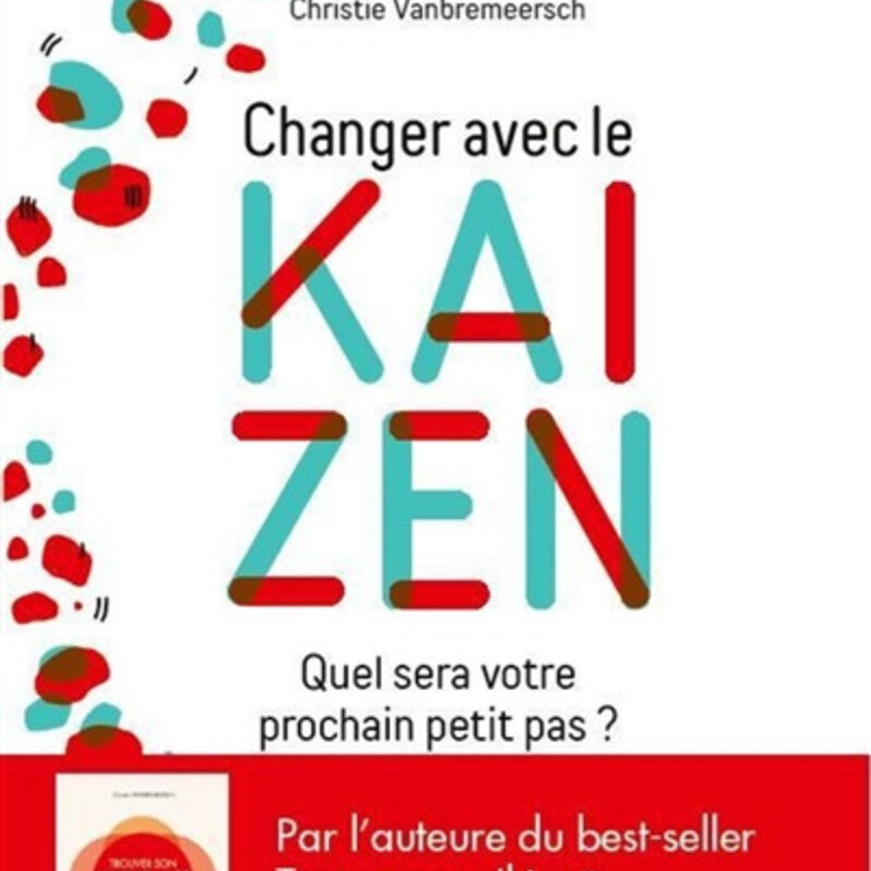 Changer avec le kaizen - quel sera votre prochain petit pas ?