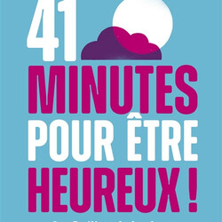 41 minutes pour être heureux ! Les 7 piliers du bonheur - 9782412077207