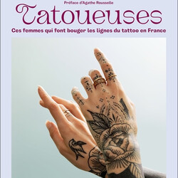 Tatoueuses - Ces femmes qui font bouger les lignes du tattoo en France - 9791028525941