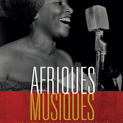 Afriques musiques - une histoire des rythmes africains