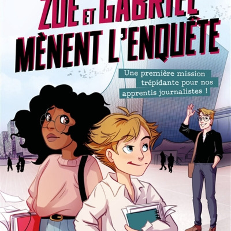 Le Monde - Zoé et Gabriel mènent l'enquête. Vol. 1. Une première mission trépidante pour nos apprentis journalistes !