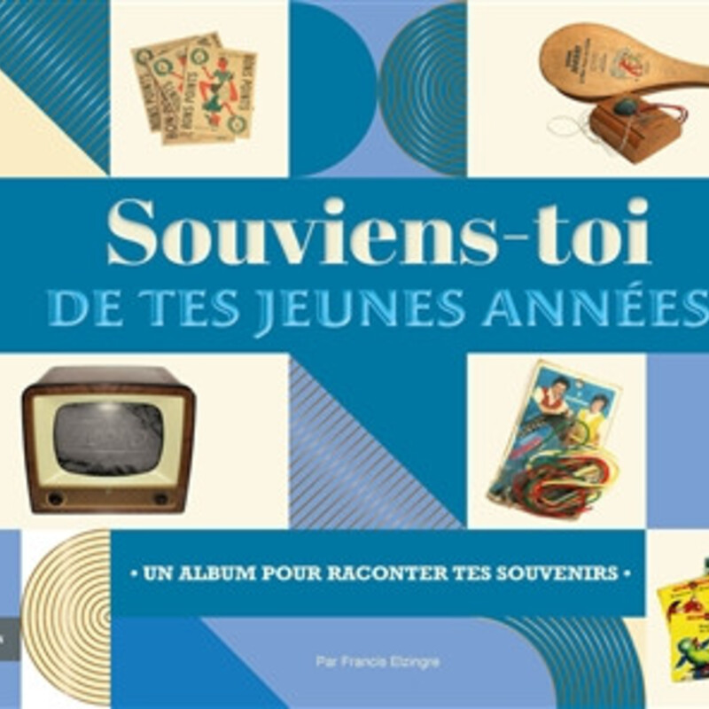 Souviens-toi de tes jeunes années - un album pour raconter tes souvenirs