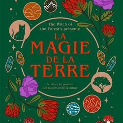 La magie de la Terre - se relier au pouvoir des saisons et de la nature