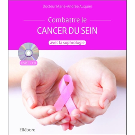 Accompagner le cancer du sein avec la sophrologie (CD audio inclus)