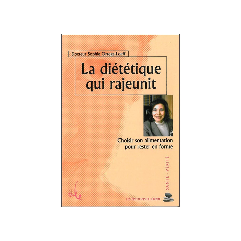 La diététique qui rajeunit : choisir son alimentation pour rester en forme