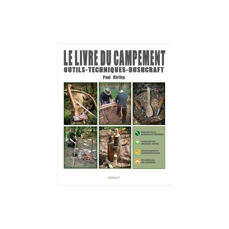 Le livre du campement : outils, techniques, bushcraft