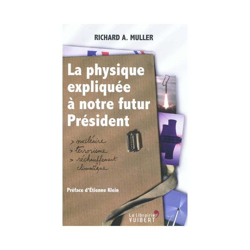 La physique expliquée à notre futur Président : nucléaire, terrorisme, réchauffement climatique