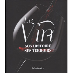 Le vin : son histoire, ses terroirs