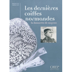 Les dernières coiffes normandes : la bonnette de Bayeux - 9782815100243