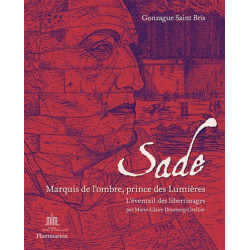 Sade : marquis de l'ombre et prince des Lumières : l'éventail des libertinages du XVIe au XXe siècle - 9782081353817
