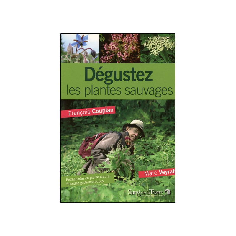 Dégustez les plantes sauvages : promenades en pleine nature avec Marc Veyrat & recettes gastronomiques