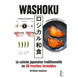 Washoku : la cuisine japonaise traditionnelle en 30 recettes inratables