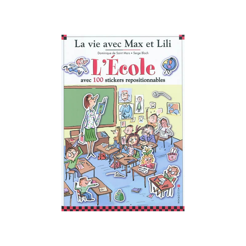 La vie avec Max et Lili. L'école : avec 100 stickers repositionnables