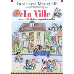 La vie avec Max et Lili. La ville : avec 100 stickers repositionnables