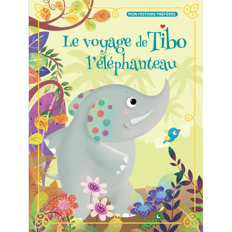 Le voyage de Tibo l'éléphanteau