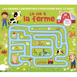 Le grand labyrinthe La vie à la ferme